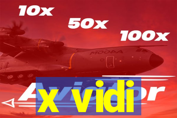 x vidi